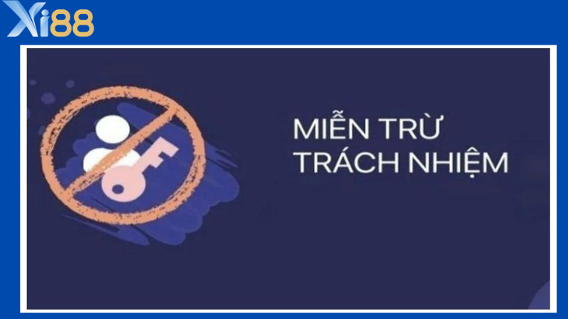 Giới thiệu chính sách miễn trừ trách nhiệm Xi88