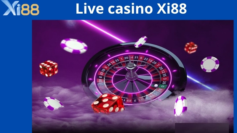 Tổng quan về sảnh live casino Xi88