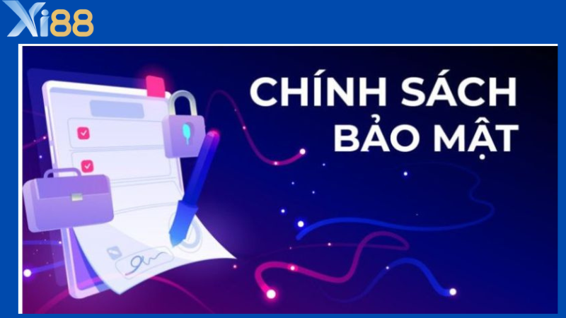 Vai trò của chính sách bảo mật Xi88